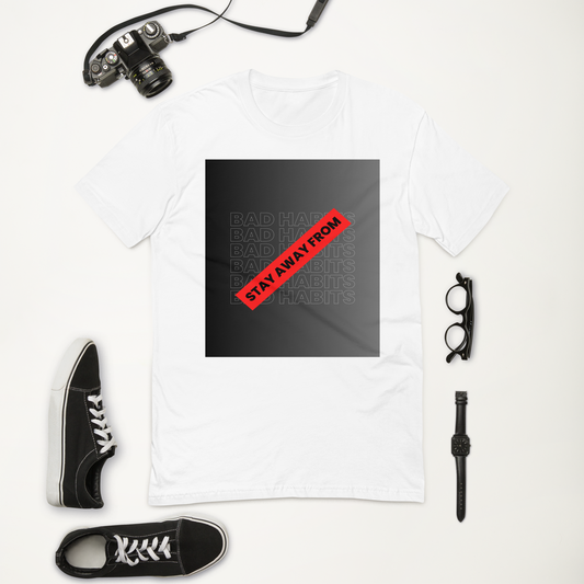 STAY AWAY FROM BAD HABITS